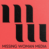 MISSING WOMAN MEDIA